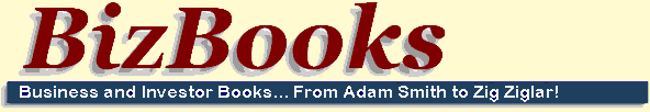 BizBooks....  Specializing in Business and Investor Books...  from Adam Smith to Zig Ziglar!